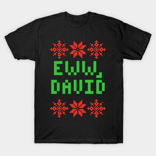 Ew David T-Shirt by winwinshirt